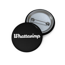 Load image into Gallery viewer, Whattasimp Logo Black - 1.25&quot; Pin Button
