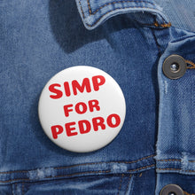 Load image into Gallery viewer, Simp For Pedro - 2.25&quot; Pin Button
